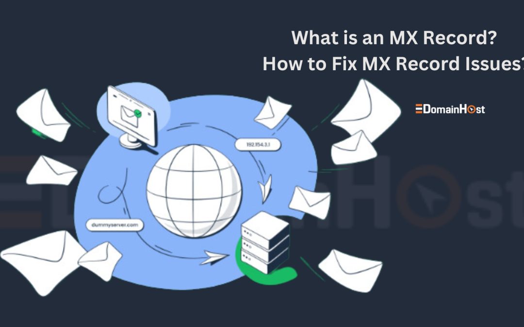 What is a DNS MX Record? How to Fix MX Record Issues?